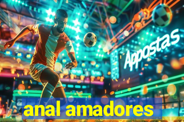 anal amadores